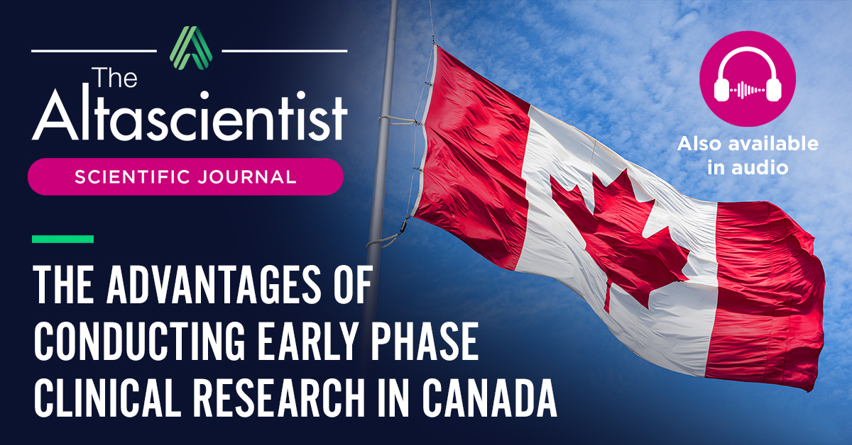 The Advantages of Conducting Early Phase Clinical Research in Canada