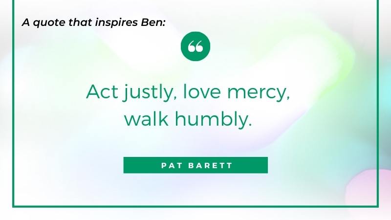 A graphic with the quote, "Act justly, love mercy, walk humbly" by Patt Barett written across
