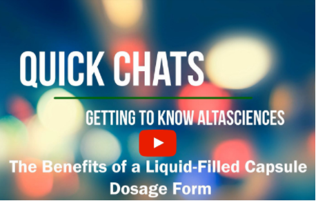 QUICK CHATS — The Benefits of Liquide-Filled Capsule Dosage Form