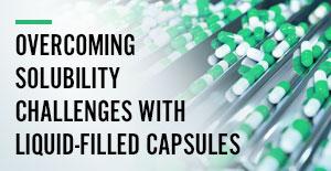 many green and white capsules with text overlay "Applications of Liquid-filled Capsules for Challenging API’s in Pharmaceutical Manufacturing"