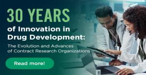 30 Years of Innovation in Drug Development: The Evolution of the Contract Research Organization