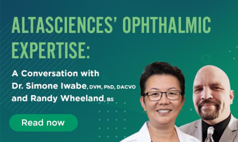 Altasciences’ Ophthalmic Expertise: A Conversation with Dr. Simone Iwabe, DVM, PhD, DACVO and Randy Wheeland, BS