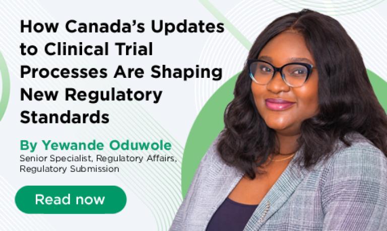 How Canada's Updates to Clinical Trial Processes Are Shaping New Regulatory Standards by Yewande Oduwole